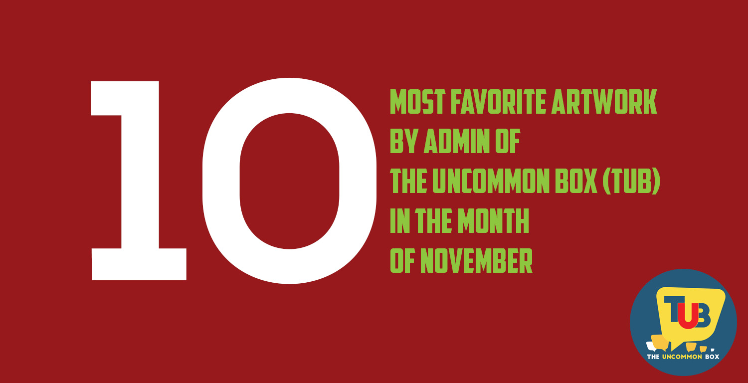 10 Most Favorite artwork by admin of The Uncommon Box in the month of November