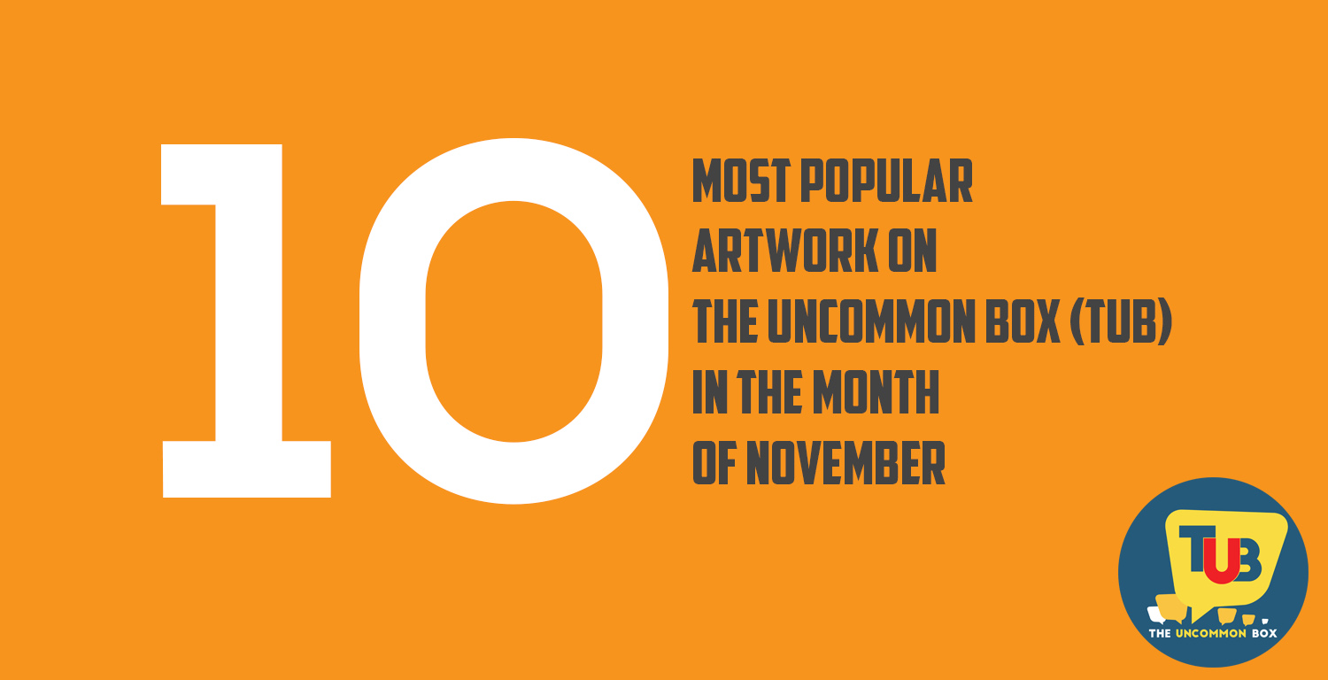 10 Most popular artwork on The uncommon box (TUB) in the month of November