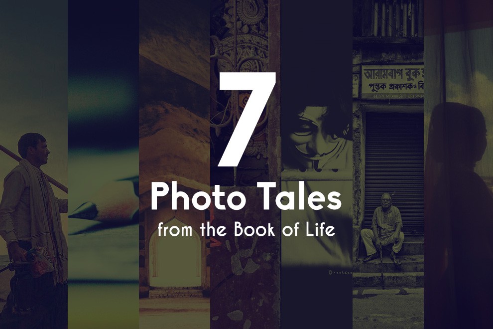 7 Photo Stories From The Book Of Life! 7 Photo Stories From The Book Of Life!
