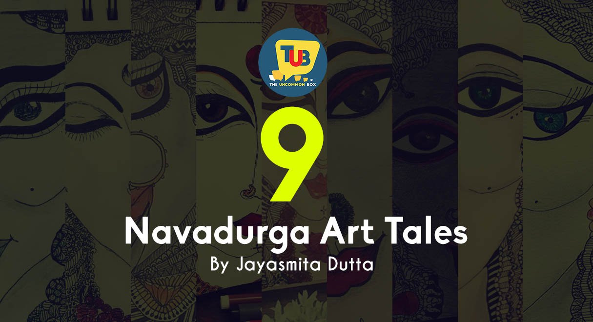 9 Special Artwork Series On The Navadurga Narrated Through The Words 9 Special Artwork Series On The Navadurga Narrated Through The Words